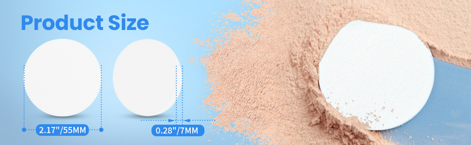 These makeup sponges for foundation are approximately 2.17"/55mm in diameter and 0.28"/7mm thick.