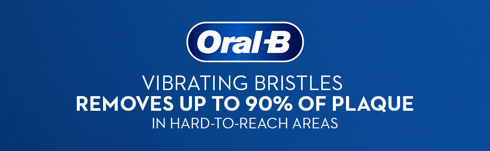 Oral-B Vibrating bristles remove up to 90% of plaque in hard-to-reach areas.