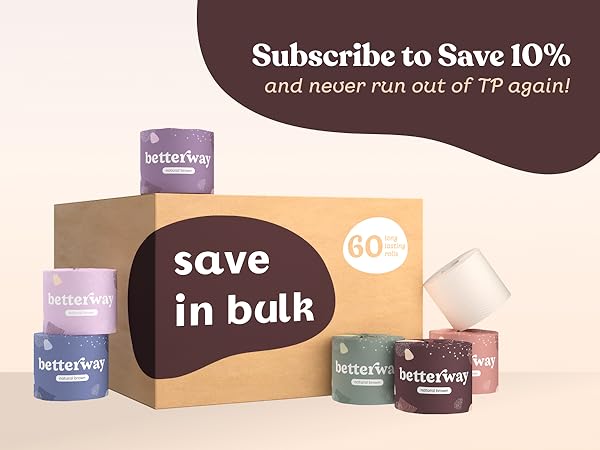 Subscribe to save 10% and never run out of TP again!