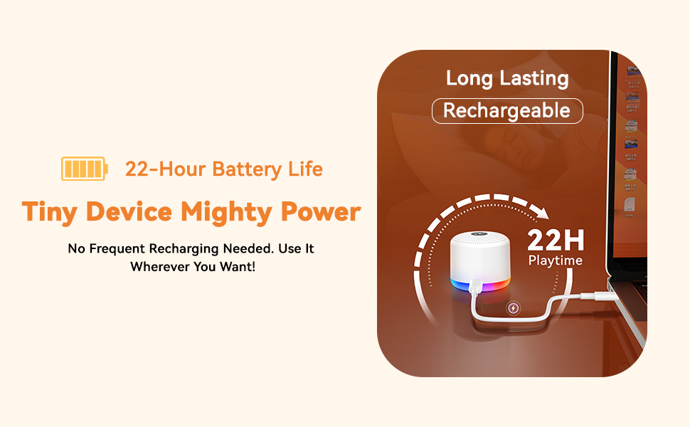 Tiny Device Mighty Power. No Frequent Recharging Needed.