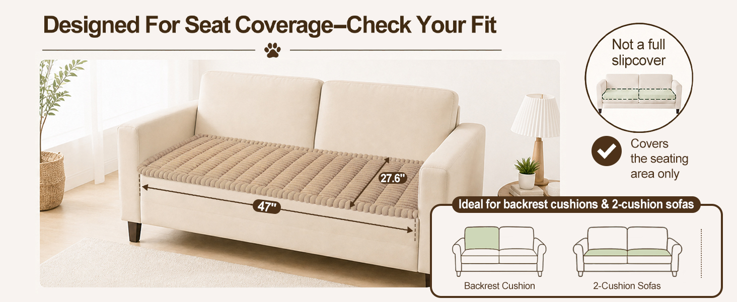 Covers the seating area only - Ideal for backrest cushion &amp;amp; 2-cushion sofas