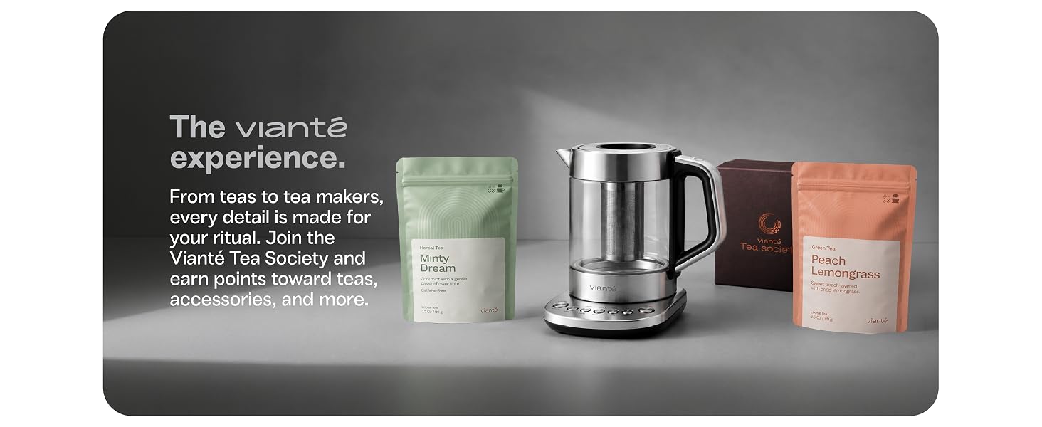 Vianté tea maker with loose leaf teas and Tea Society rewards membership