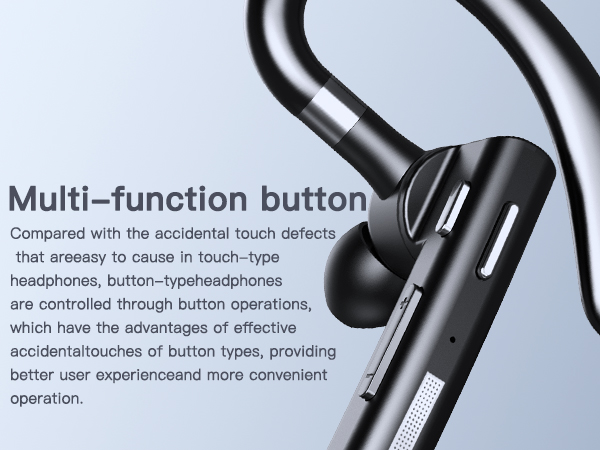 The Bluetooth headset uses button operation, which can effectively prevent accidental touches.