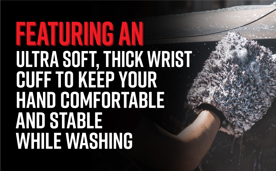 Featuring an ultra soft, thick wrist cuff to keep your hand comfortable and stable while washing