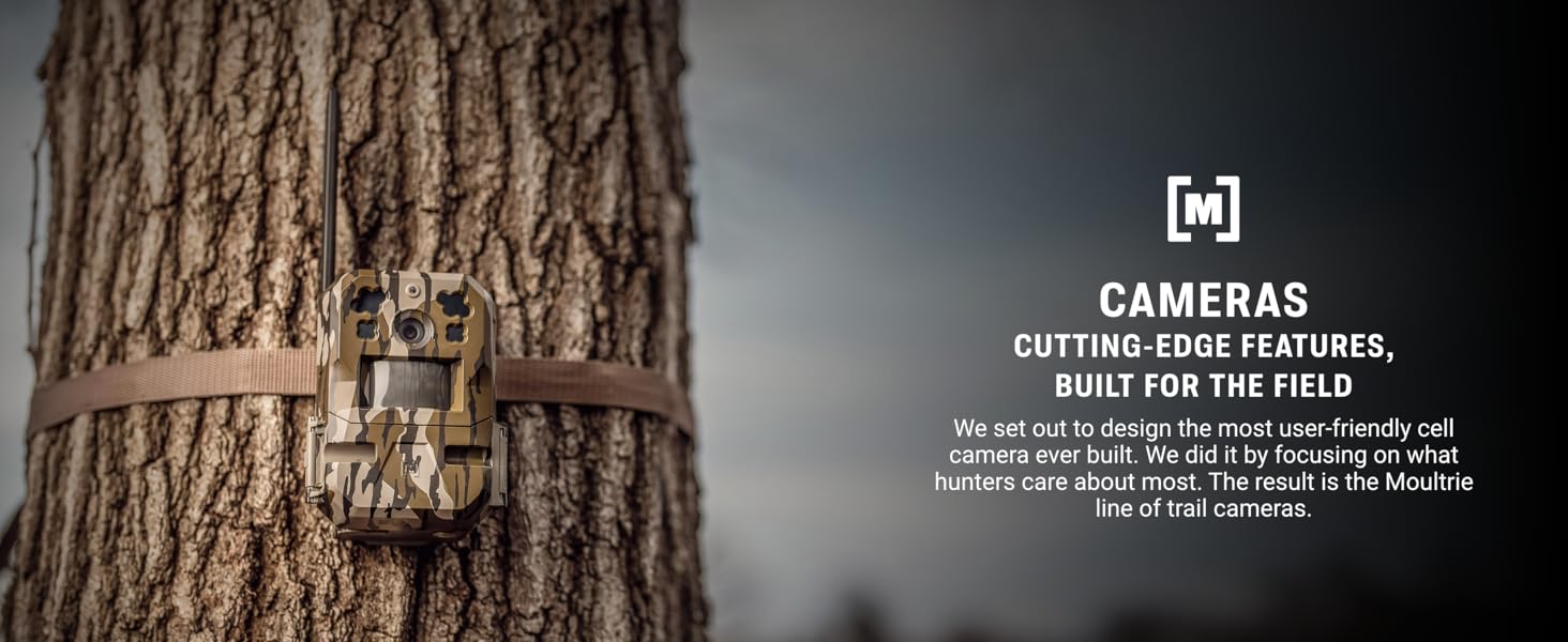 cameras CUTTING-EDGE FEATURES, BUILT FOR THE FIELD