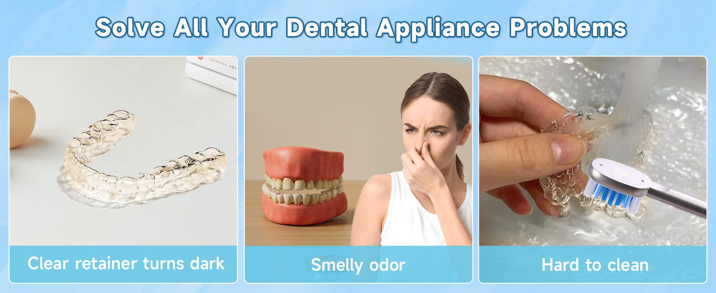 Text reads 'Solve All Your Dental Appliance Problems'. Series of images showing dental retainer cleaning issues: dark discoloration, odor, and cleaning difficulties, with product solution demonstrations.