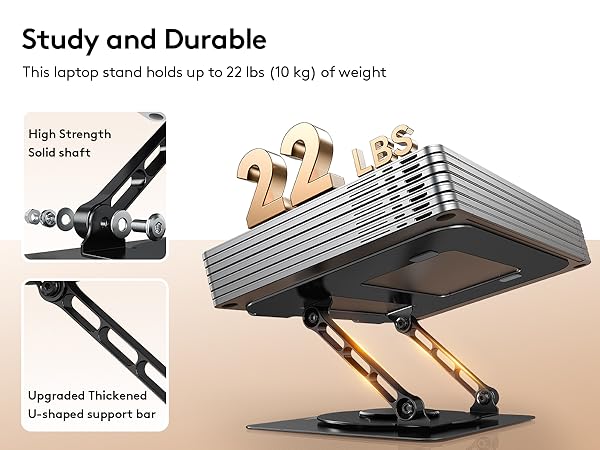 Text reads 'Study and Durable', 'The laptop stand holds up to 22 lbs (10 kg) of weight', 'High Strength', 'Solid base', 'Upgraded Thickness', 'Additional Support Bar'. Adjustable metal laptop stand with technical specifications.