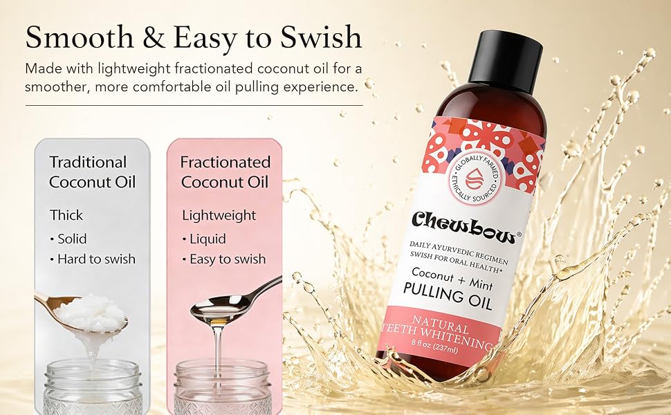 Made with lightweight fractionated coconut oil for smoother,more comfortable oil pulling experience