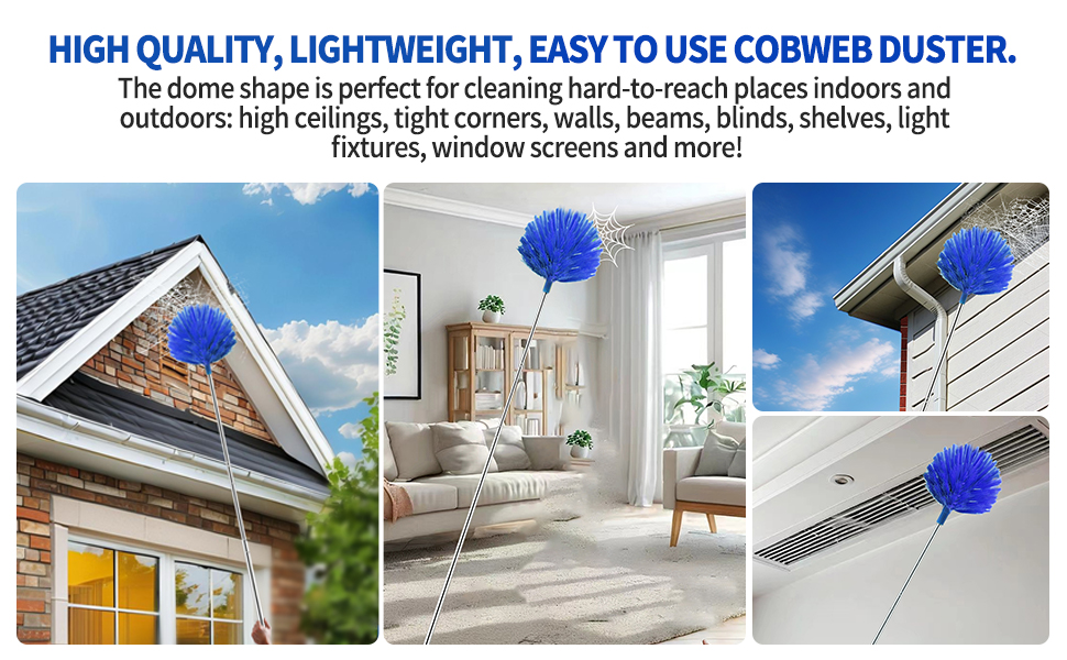 HIGH OUALITY, LIGHTWEIGHT,EASYTO USE COBWEB DUSTER.