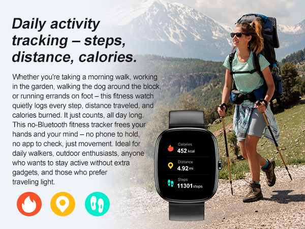 Fitness tracker for daily walks, garden, dog walks: tracks steps, distance, calories. No Bluetooth.