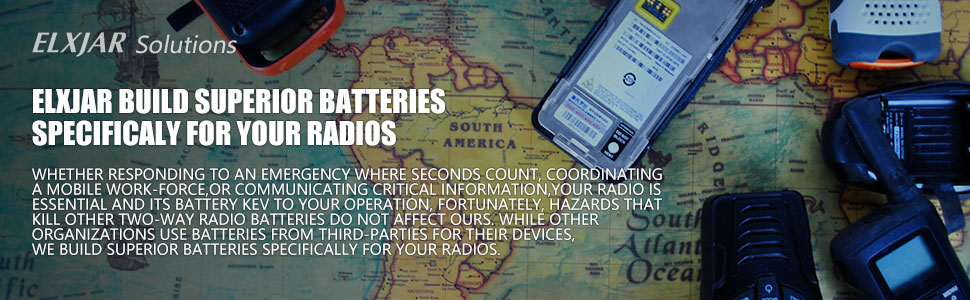ELXJAR BUILD SUPERIOR BATTERIES SPECIFICALY FOR YOUR RADIOS