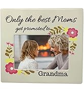 BANBERRY DESIGNS Grandmother Picture Frame - Only the Best Moms Get Promoted to Grandma - 4 X 6 S...