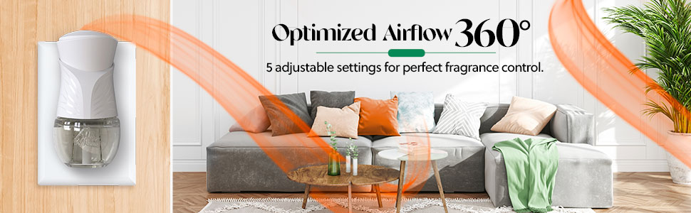 Optimized Airflow for 360* Fragrance Diffusion 5 adjustable settings for perfect fragrance control