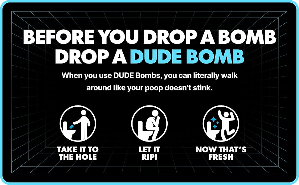 BEFORE YOU DROP A BOMB DROP A DUDE BOMB. 