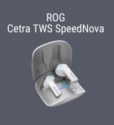 ASUS ROG Cetra True Wireless SpeedNova Gaming Earbuds – Dual-Mode (BT, 2.4GHz), Dirac Opteo, Bone...