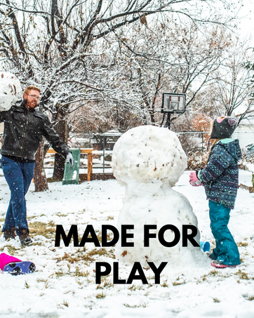 made for play