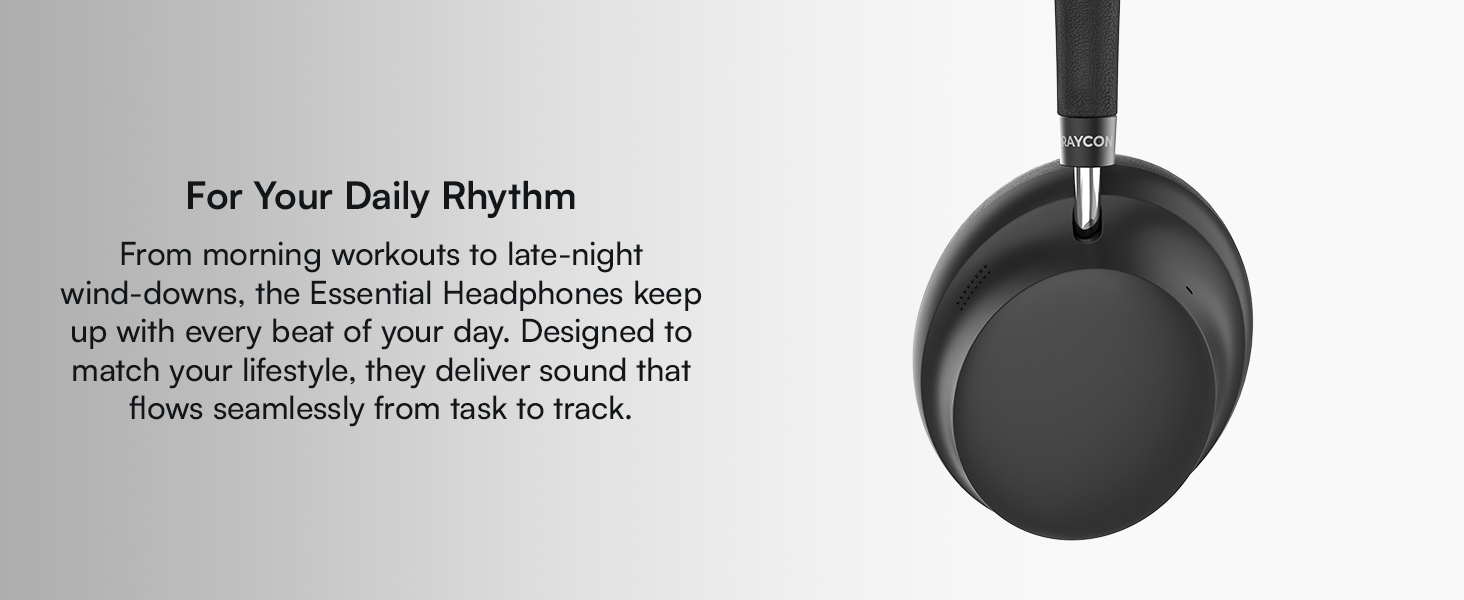 For your daily rythm | from morning workouts to late-night wind-downs, the Essential Headphones