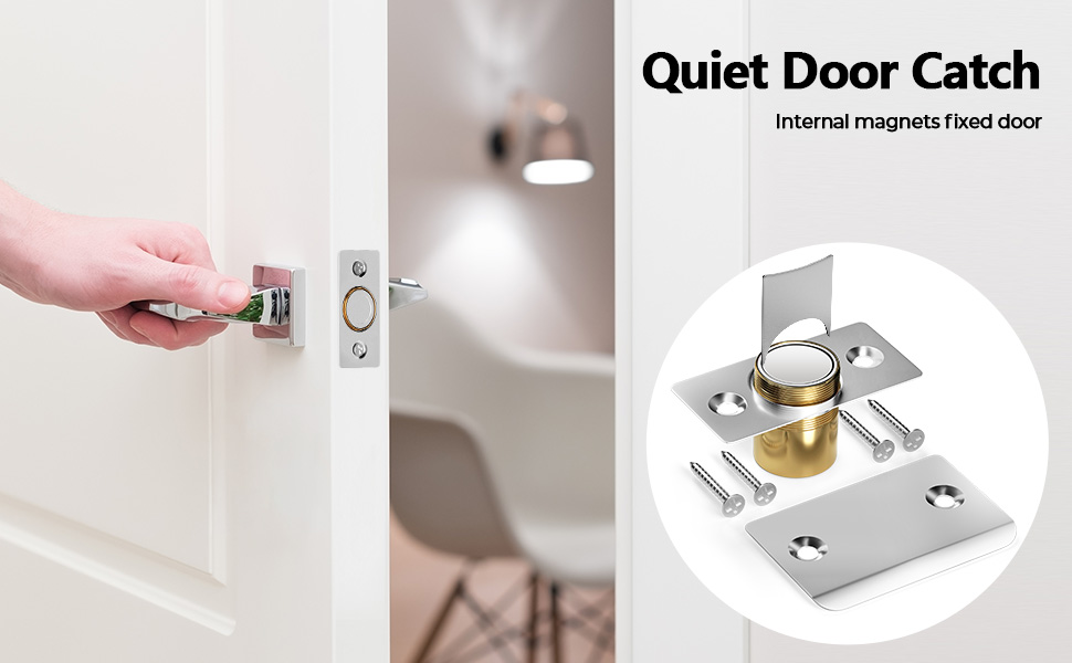 Built with strong internal magnets, eliminates the loud clangs of traditional door catches