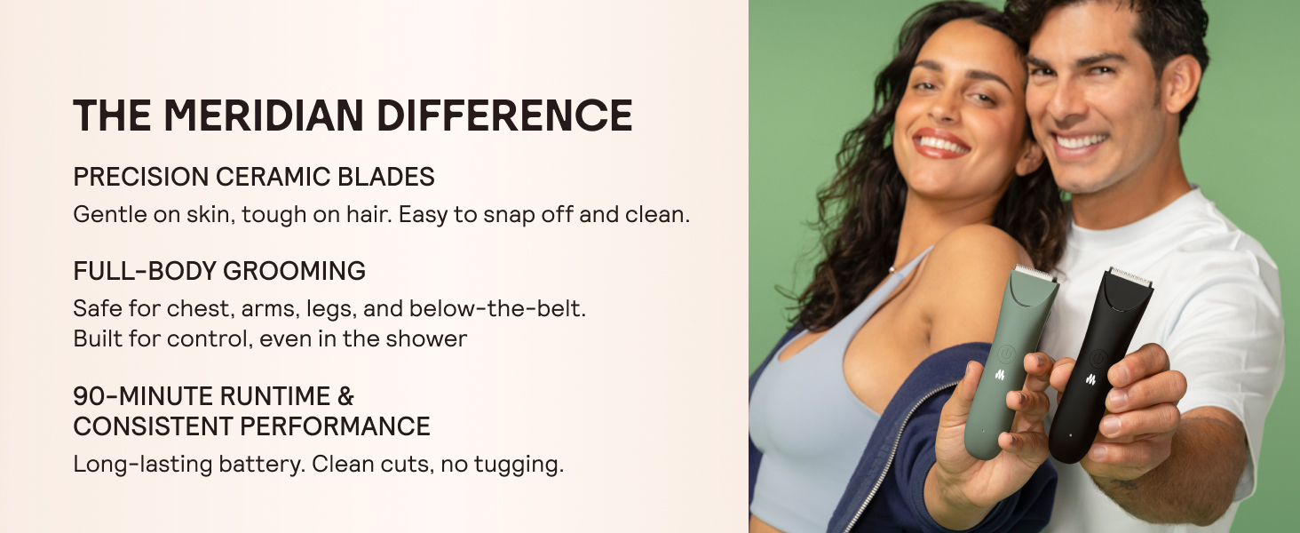 The Meridian Difference: Long-lasting battery,clean cuts,no tugging.