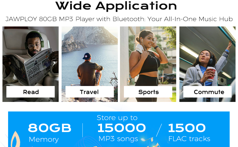 Wide Application - Read, Travel, Sports, Commute. Store up to 15000 MP3 songs or 1500 FLAC tracks