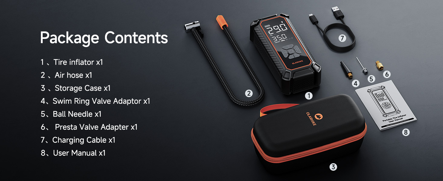 Package Contents 1 Tire inflator 1 Air hose 1 Storage Case 1 Swim Ring Valve Adaptor 1 Ball needle