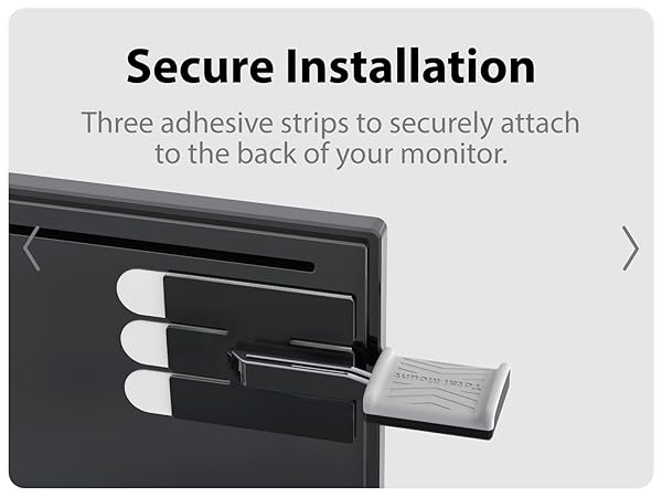 Three adhesive strips to securely attach to the back of your monitor.