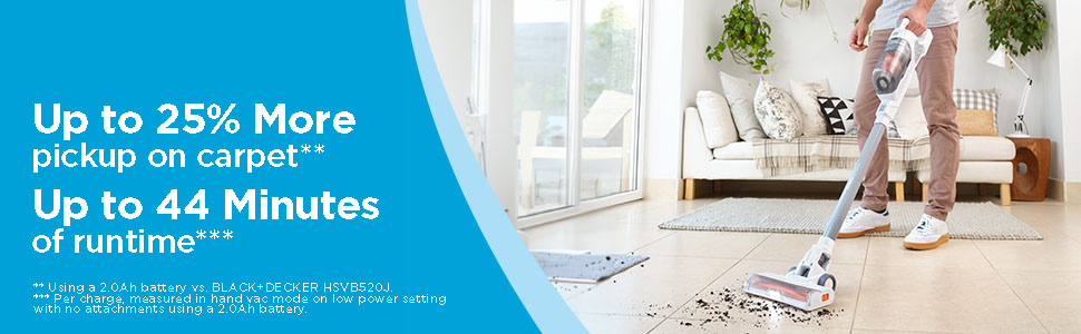 up to 25% more pickup on carpet, up to 44 minutes of runtime