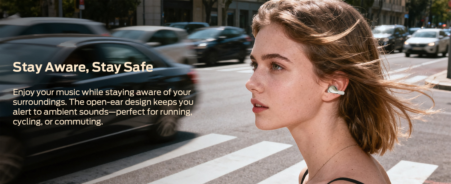 The open-ear design keeps you alert to ambient sounds