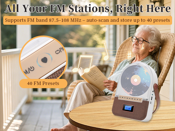 FM Stations Supports FM band 87.5-108 MHz - auto-scan and store up to 40 presets