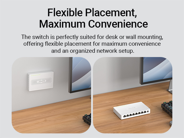 Enjoy Flexible Placement with the Network Switch Supporting Both Desktop and Wall Mounting