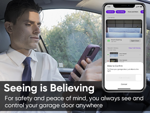 For safety and peace of mind, you always see and control your garage door anywhere