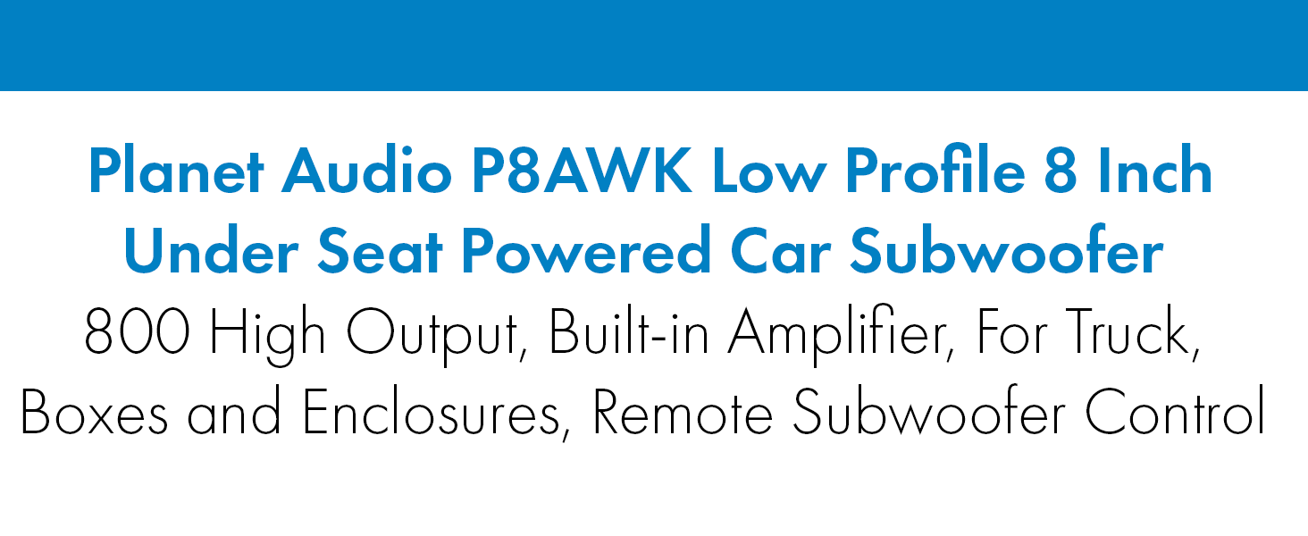 Planet Audio P8AWK Low Profile 8 Inch Under Seat Powered Car Subwoofer - 800 High Output, Built