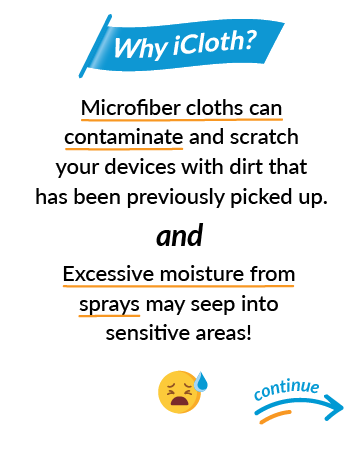 Microfiber cloths can scratch devices with trapped dirt, while sprays risk moisture seeping inside.