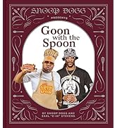 Snoop Dogg Presents Goon with the Spoon: A Cookbook