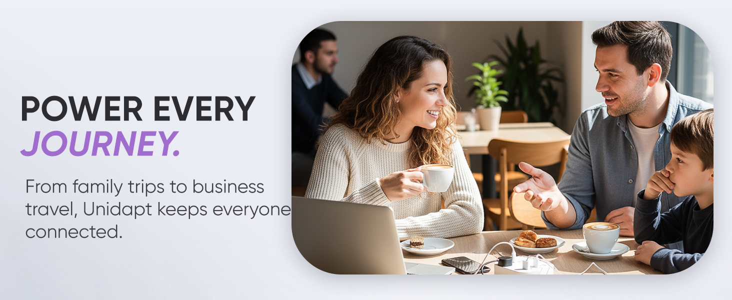 From family trips to business travel, Unidapt keeps everyone connected