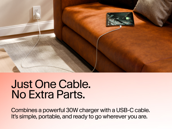 Just One Cable. No Extra Parts.