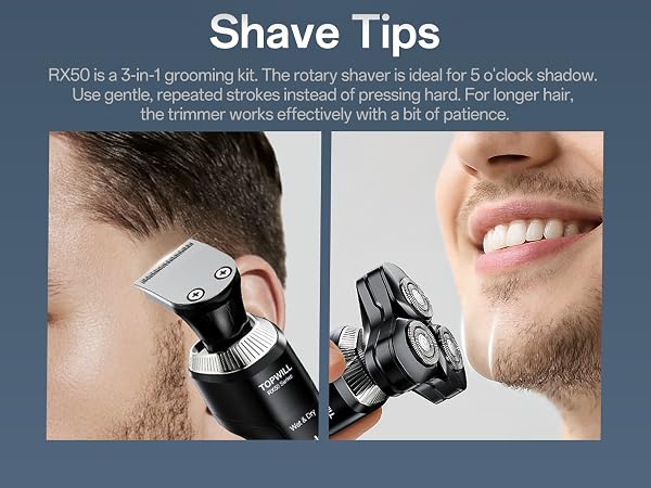The rotary shaver is ideal for 5 o&amp;#39;clock shadow. Use gentle, repeated strokes