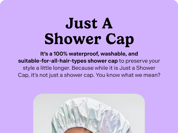 Mane Just a Shower Cap