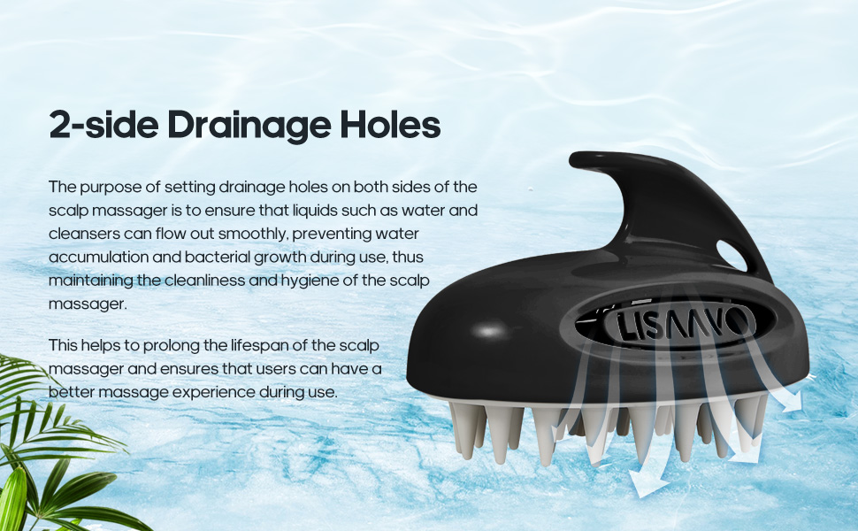 Two Side Drainage Holes, Extend the life of Scalp Massager