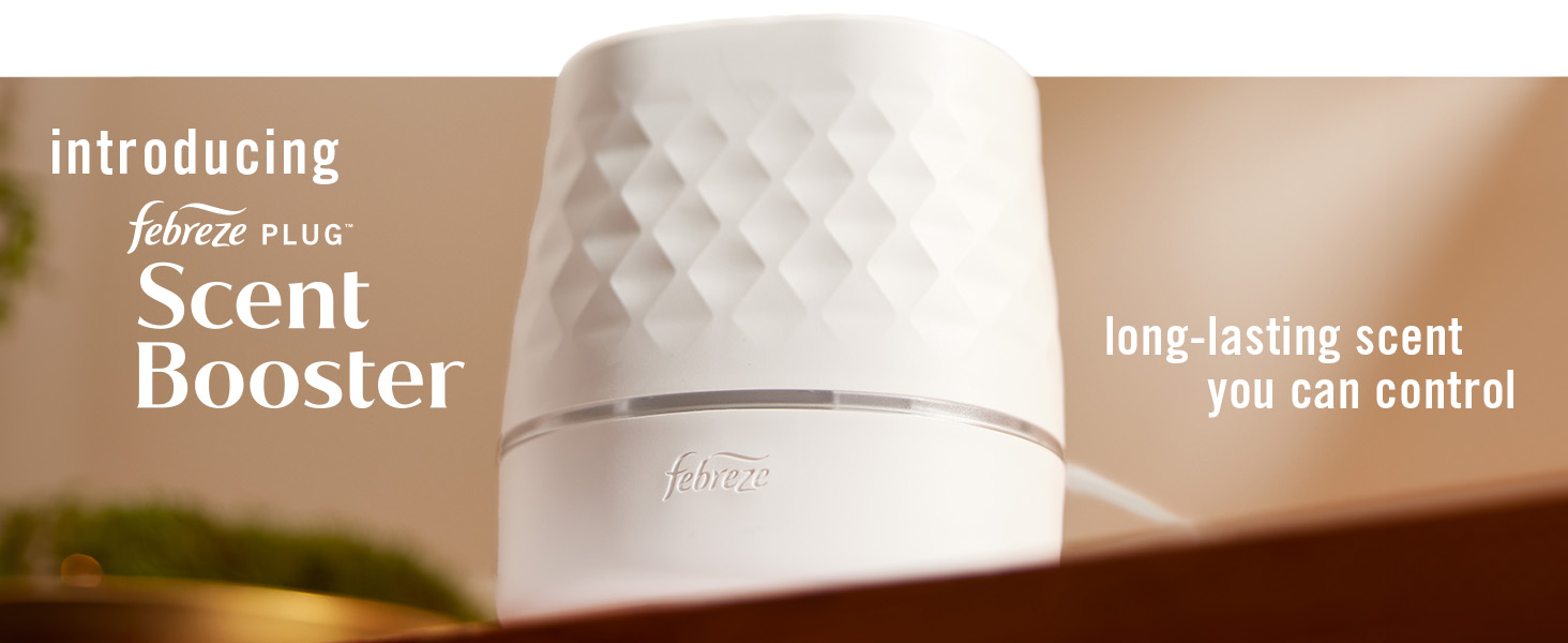 Introducing Febreze Plug Scent Booster. Long-lasting scent you can control