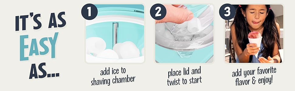 add ice to shaving chamber, place lid and twist, add your flavor and enjoy