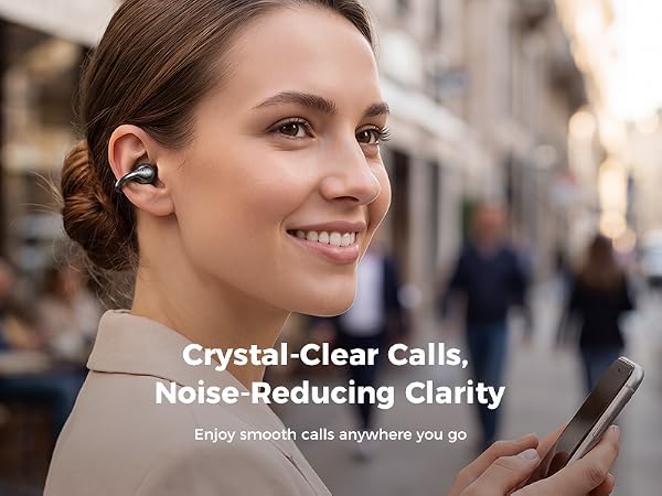 Crystal-Clear Calls, Noise-Reducing Clarity Enjoy smooth calls anywhere you go