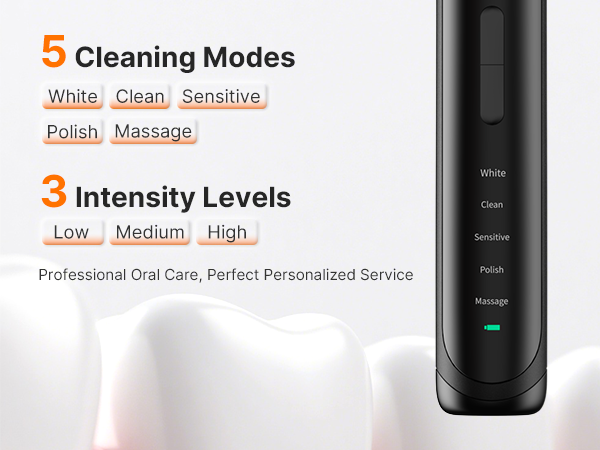 5 Cleaning Modes 3 Intensity levels