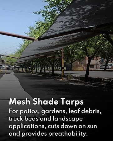 Mesh Shade Tarps cuts down on sun and provides breathability