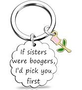 ITSTUVRH Sister Nausea Keychain If sisters were boogers,i’d pick you first Funny Gifts For Bestie...