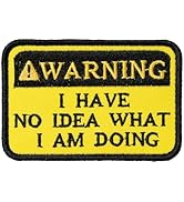 XMJY Funny Hook and Loop Patch - Warning I Have No Idea What I Am Doing, 1 Pc Embroidered Patches...