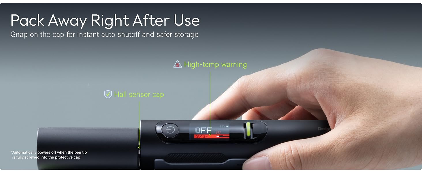 Pack Away Right After Use Snap on the cap for instant auto shutoff and safer storage.