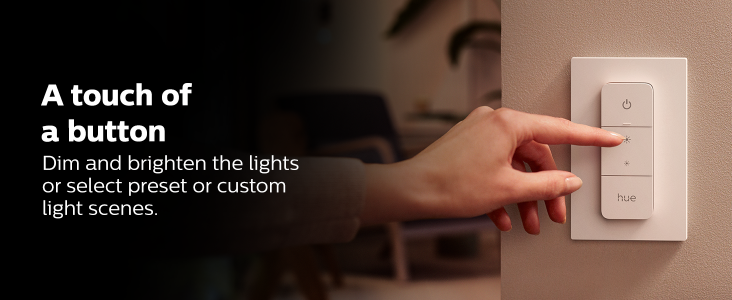 Philips Hue;Dimmer Switch;Wall switch;Dim;Brighten;On/off;smart home;smart lighting;app control