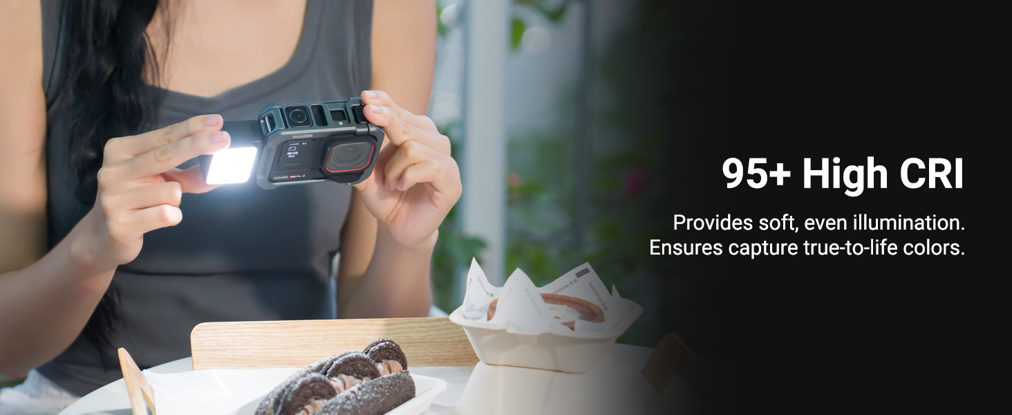 95+ High CRI Provides soft, even illumination. Ensures capture true-to-life colors.