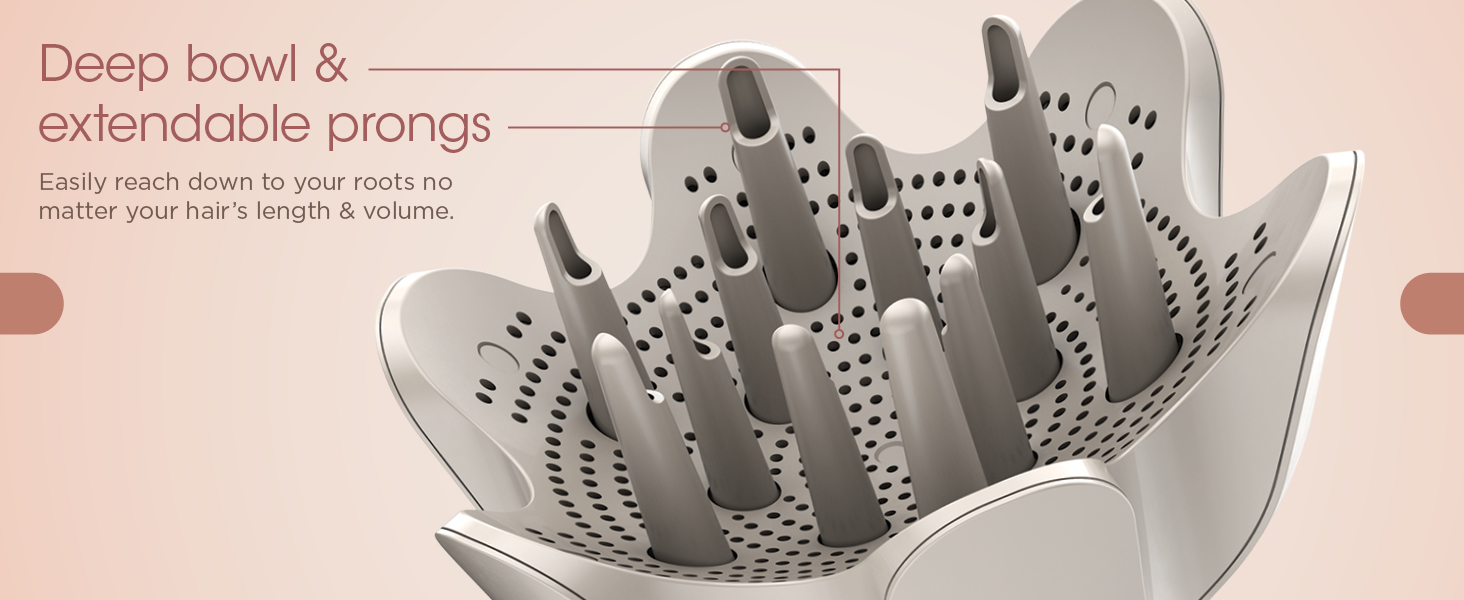 Deep bowl &amp;amp; extendable prongs Easily reach down to your roots no matter your hair’s length &amp;amp; volume.